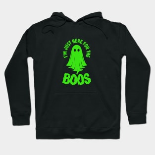 I'm Just Here for the Boos (green) Hoodie
